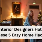 Interior Designers Hate These 5 Simple DIY Decoration Secrets